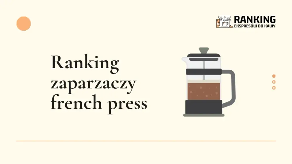 Ranking zaparzaczy do kawy french press