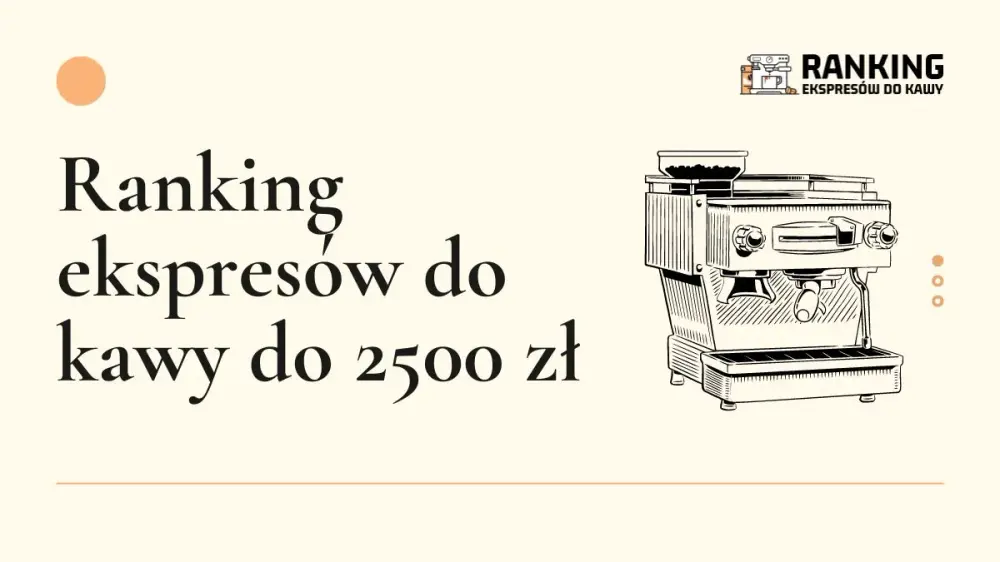 Ranking ekspresów do kawy do 2500 zł