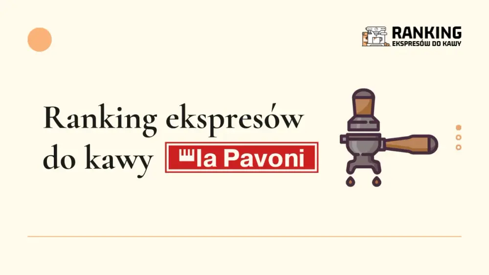 ranking ekspresów do kawy la pavoni