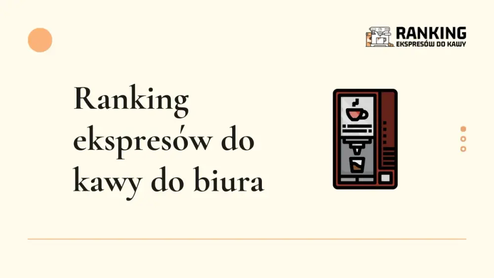 ranking ekspresów do kawy do biura