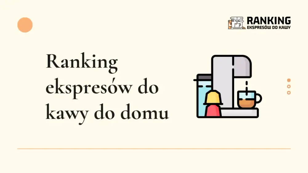 ranking ekspresów do kawy do domu