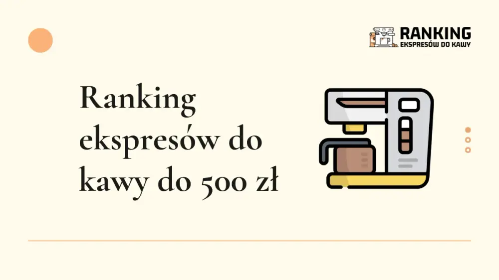 ranking ekspresów do kawy do 500 zł