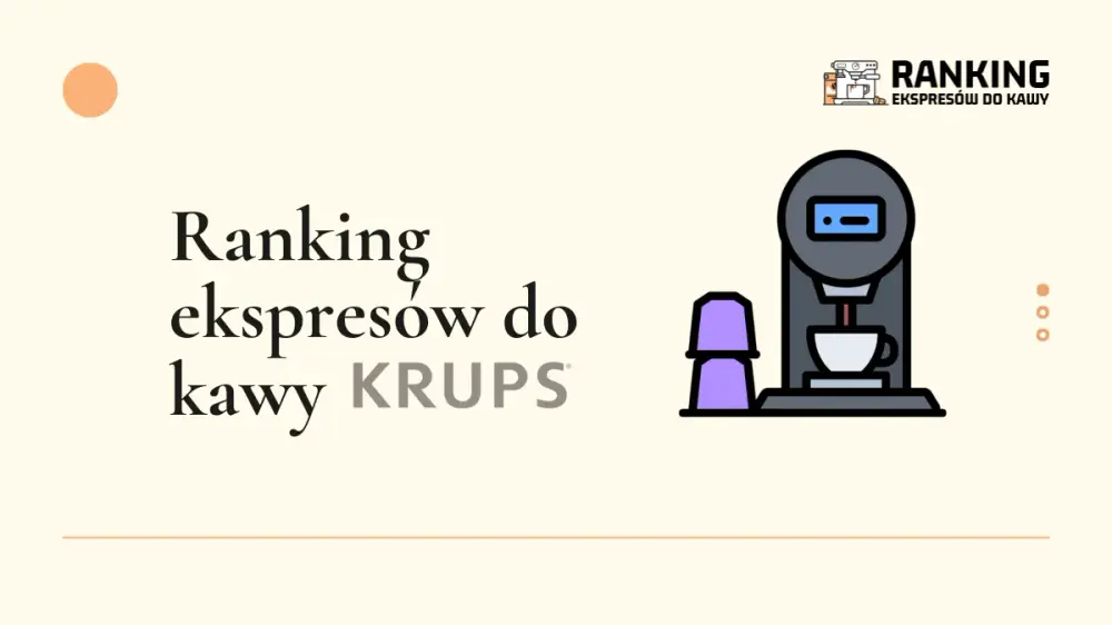 ranking ekspresów do kawy Krups