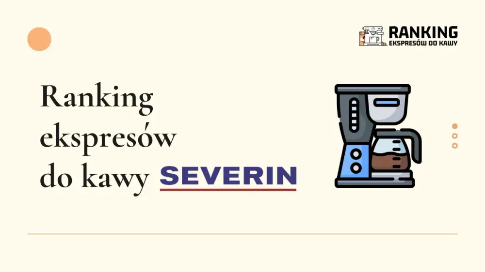 ranking ekspresów do kawy Severin