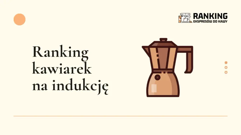 Ranking kawiarek na indukcję