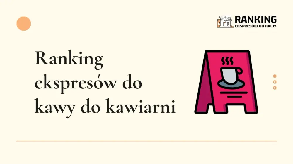ranking ekspresów do kawy do kawiarni